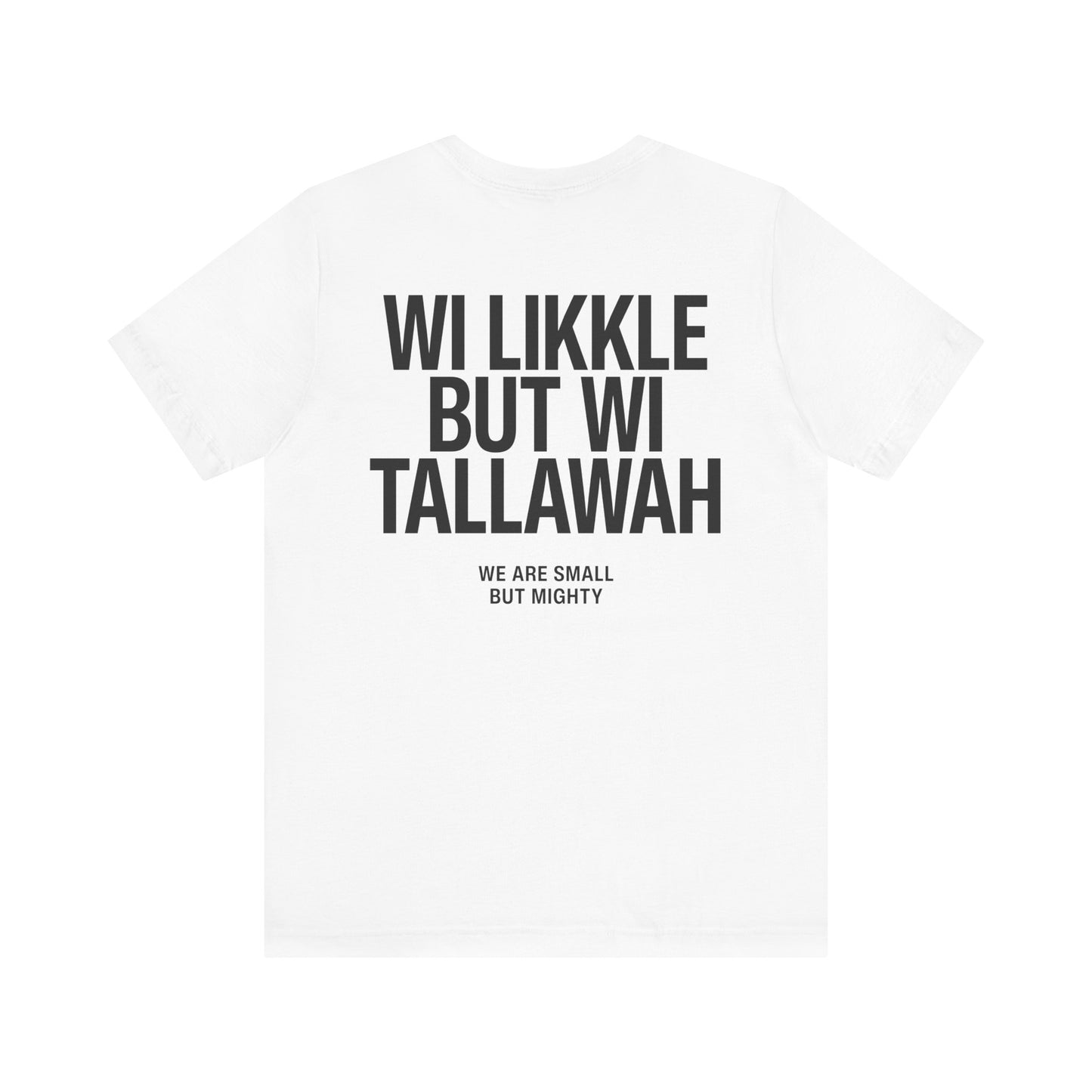 Wi Likkle But Wi Tallawah Tee