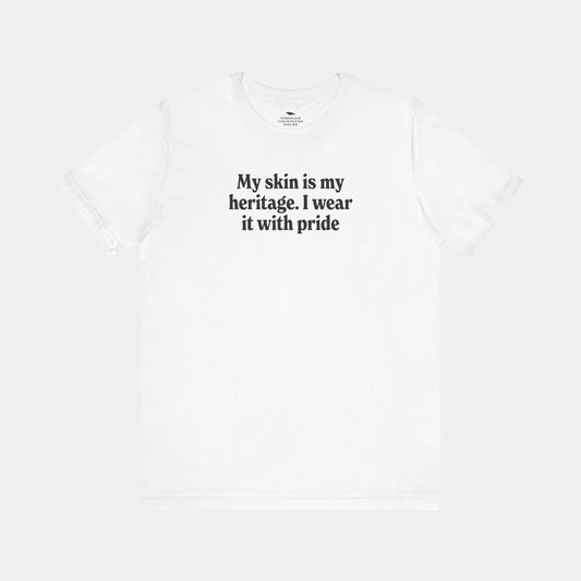 My Skin Is My Heritage Tee