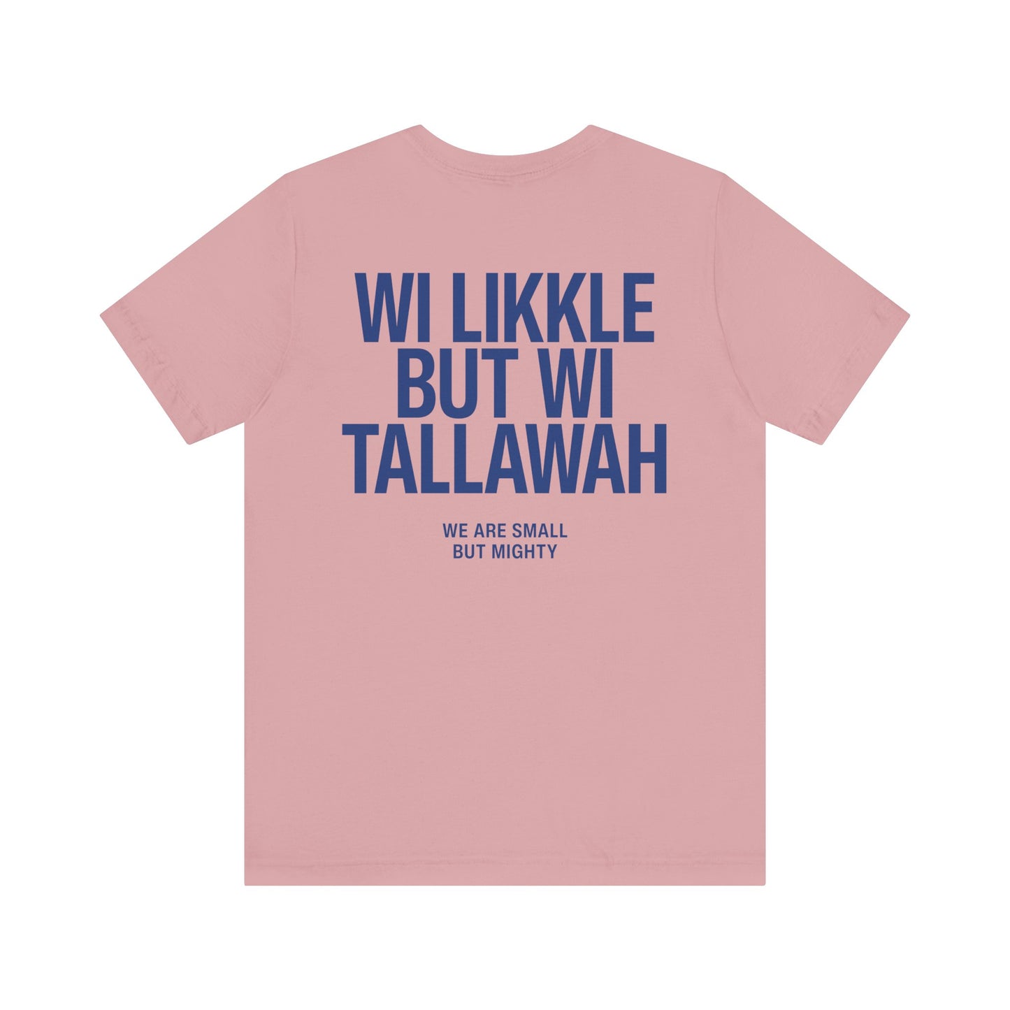 Wi Likkle But Wi Tallawah Tee