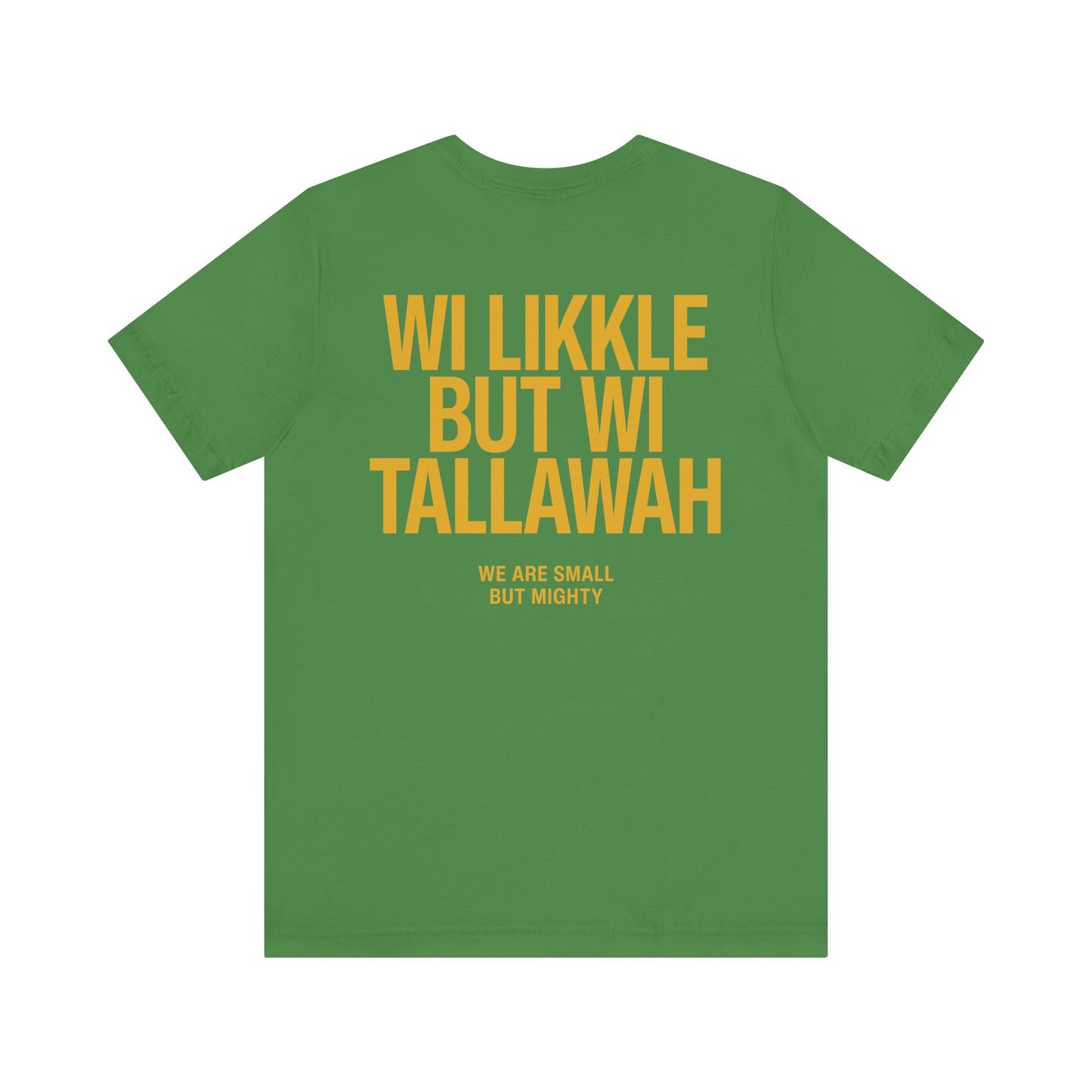 Wi Likkle But Wi Tallawah Tee