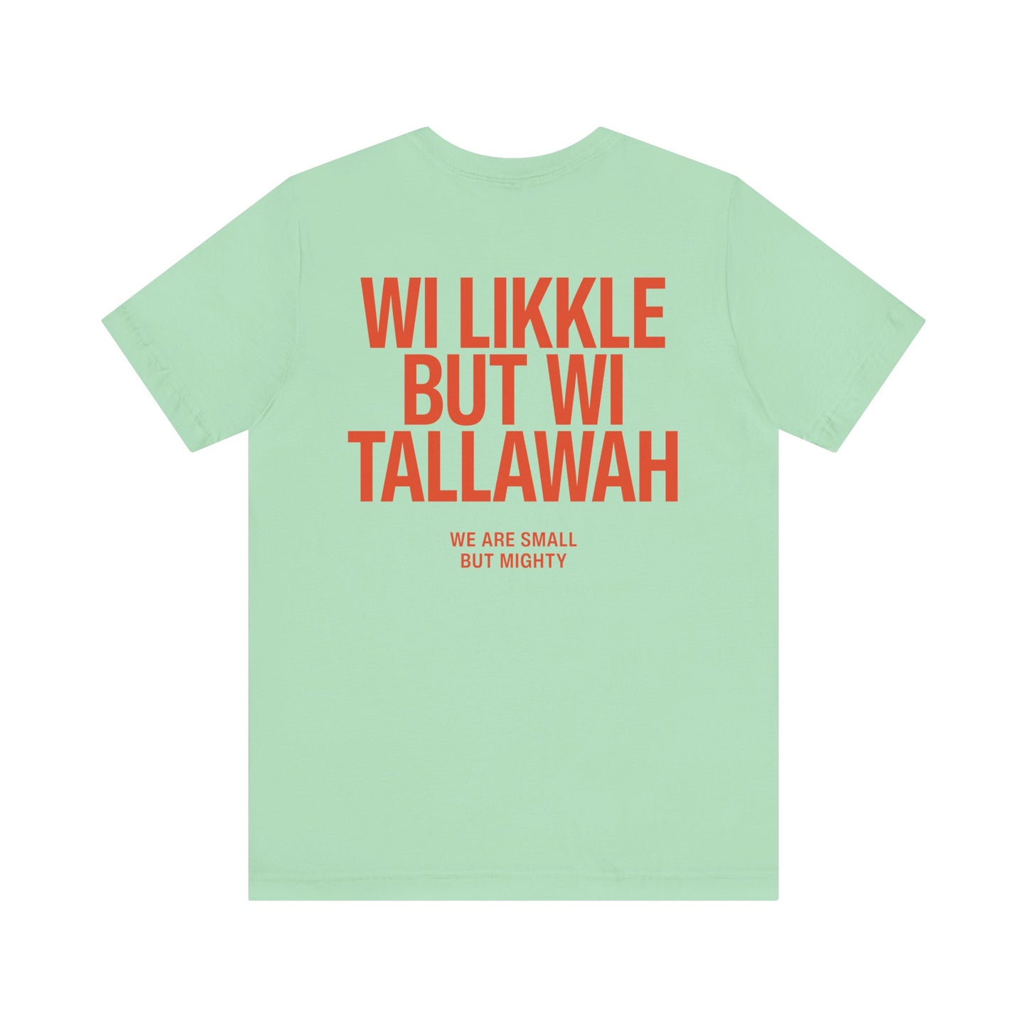 Wi Likkle But Wi Tallawah Tee
