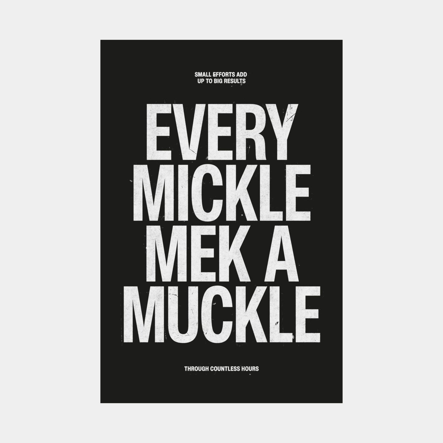 Every Mickle Mek A Muckle Poster