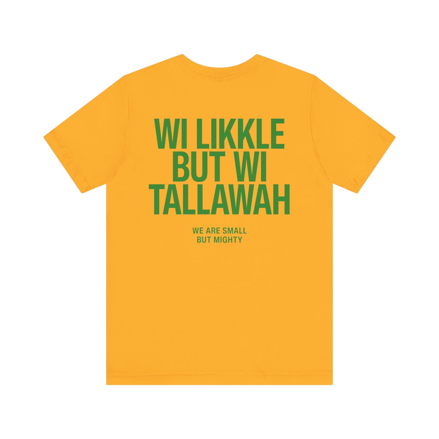 Wi Likkle But Wi Tallawah Tee