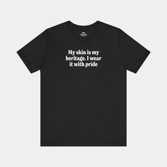 My Skin Is My Heritage Tee