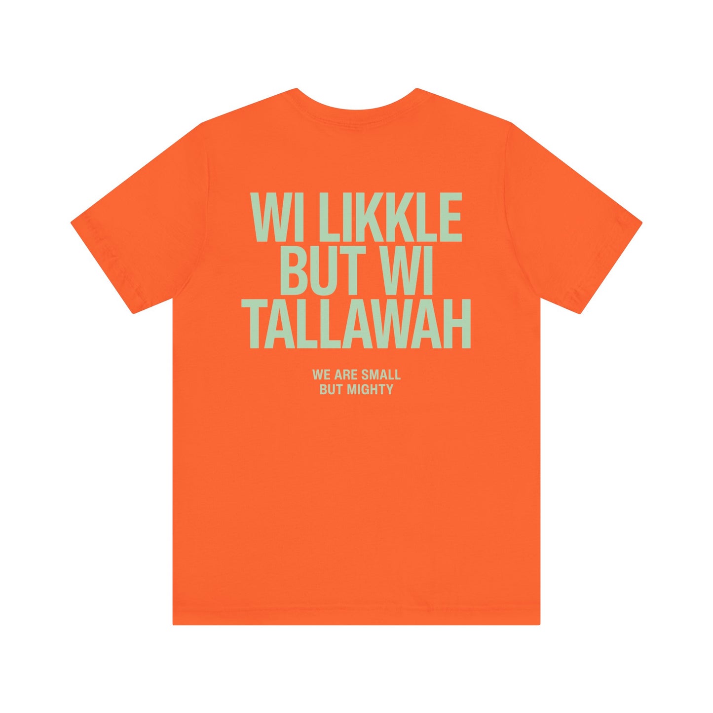 Wi Likkle But Wi Tallawah Tee